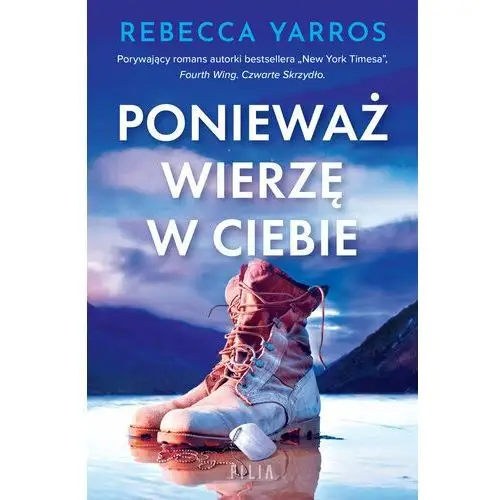 Ponieważ wierzę w ciebie