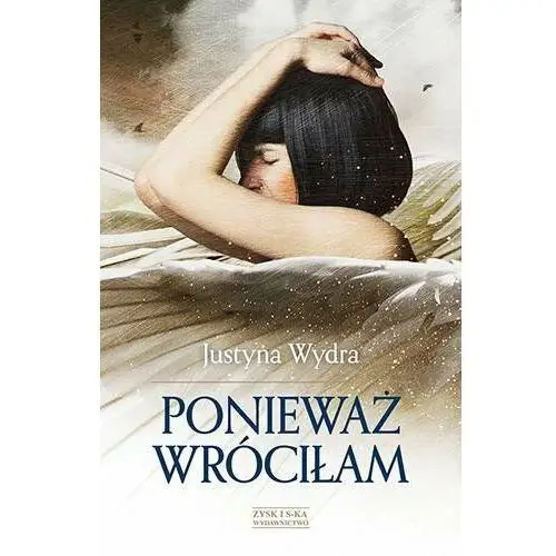 Ponieważ wróciłam - Justyna Wydra