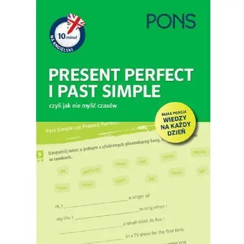 10 minut na angielski present perfect i past simple, czyli jak nie mylić czasów a1/a2 - praca zbiorowa Pons