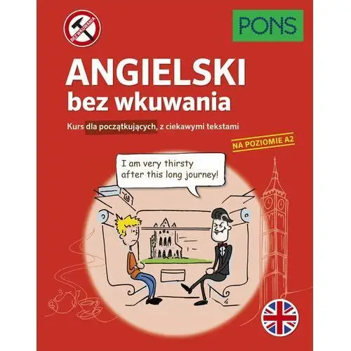 Pons . angielski bez wkuwania. kurs dla początkujących, z ciekawymi tekstami. poziom a2