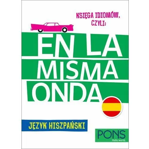 Pons Księga idiomów, czyli en la misma onda język hiszpański w.3