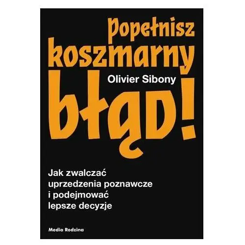 Popełnisz koszmarny błąd