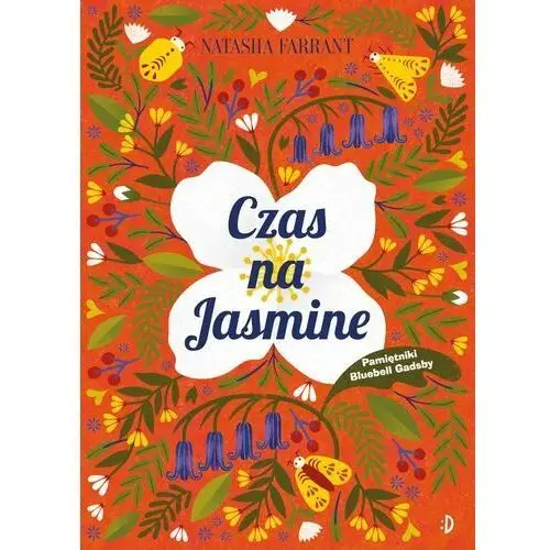 Pora na Jasmine. Pamiętnik Bluebell Gadsby. Tom 4