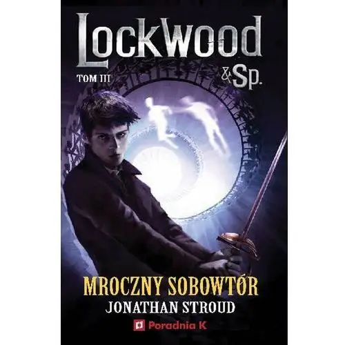 Mroczny sobowtór. lockwood i spółka. tom 3