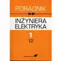 Poradnik inżyniera elektryka. Tom 1. Rozdziały 1-7 Sklep on-line