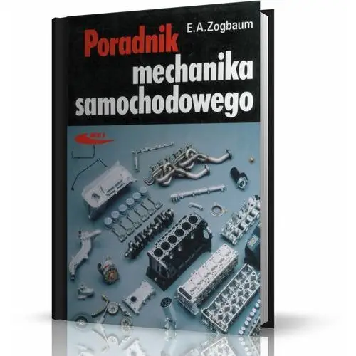 Poradnik mechanika samochodowego - E.A. Zogbaum, PKMASOWK-8761