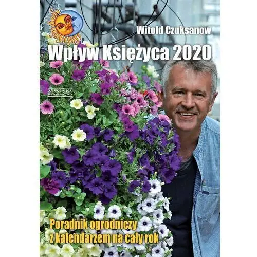 Poradnik ogrodniczy 2020 wpływ księżyca