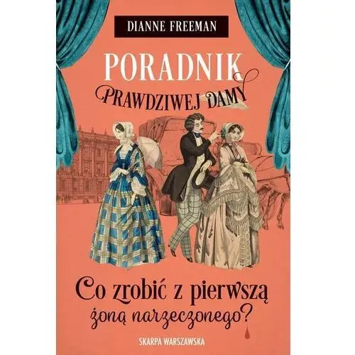 Poradnik prawdziwej damy. Co zrobić z pierwszą żoną narzeczonego?