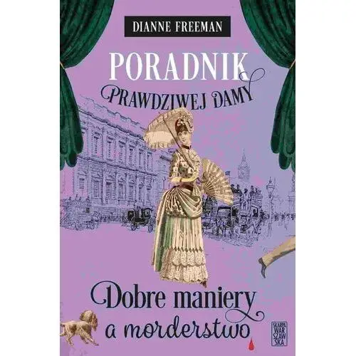 Poradnik prawdziwej damy. Dobre maniery a morderstwo