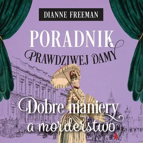 Poradnik prawdziwej damy. dobre maniery a morderstwo