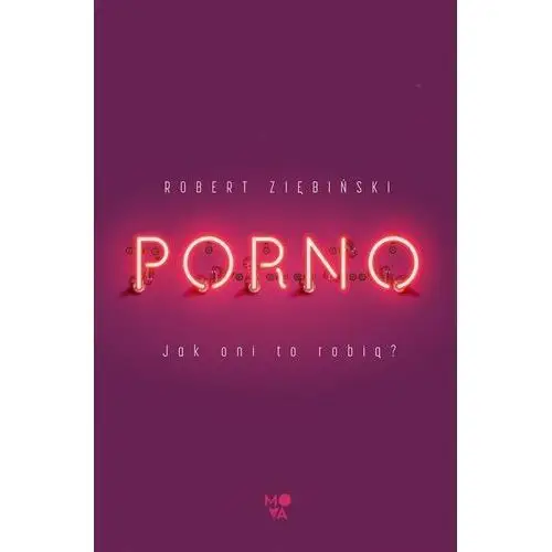 Porno - Jak oni to robią