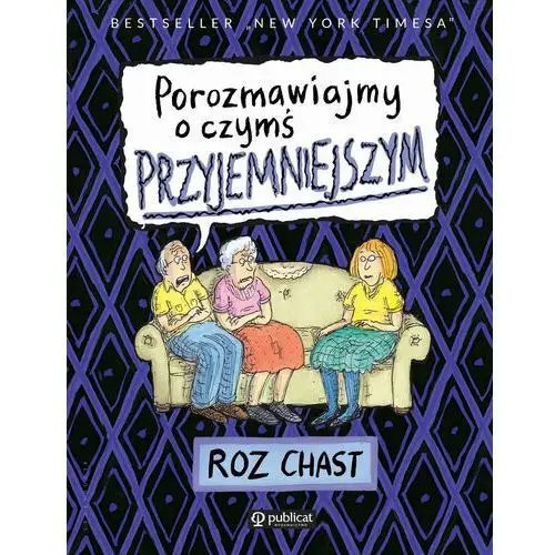 Porozmawiajmy o czymś przyjemniejszym