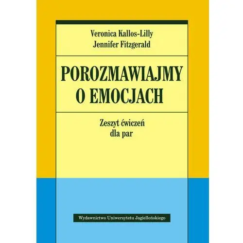 Porozmawiajmy o emocjach Zeszyt ćwiczeń dla par- bezpłatny odbiór zamówień w Krakowie (płatność gotówką lub kartą)