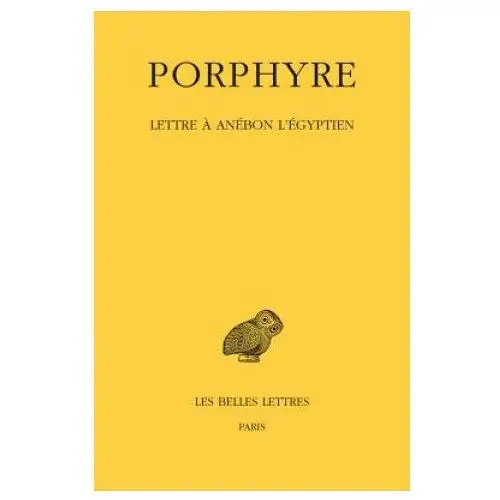 Porphyre. Lettre a Anebon L'Egyptien