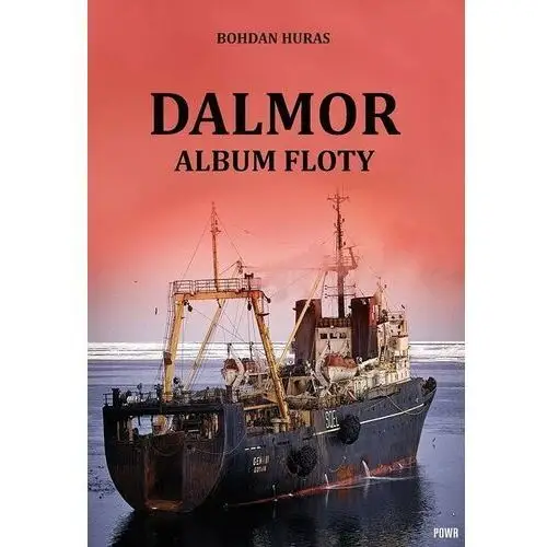 Dalmor. album floty w.2020 - bohdan huras - książka Porta mare