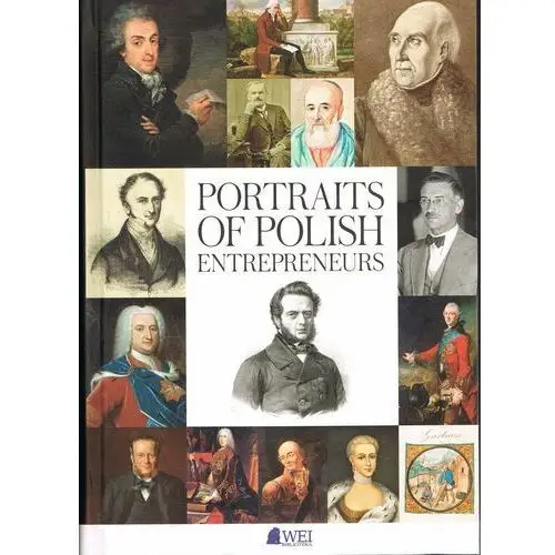 Portraits of Polish Entrepreneurs. From the Middle Ages to 1939