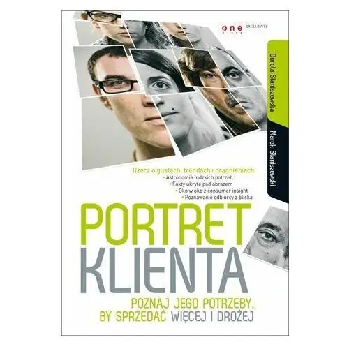 Portret klienta. Poznaj jego potrzeby, by sprzedać więcej i drożej