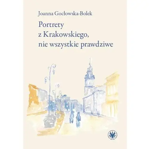 Portrety z krakowskiego, nie wszystkie prawdziwe - joanna gocłowska-bolek (pdf), AZ#85A8CEA5EB/DL-ebwm/pdf