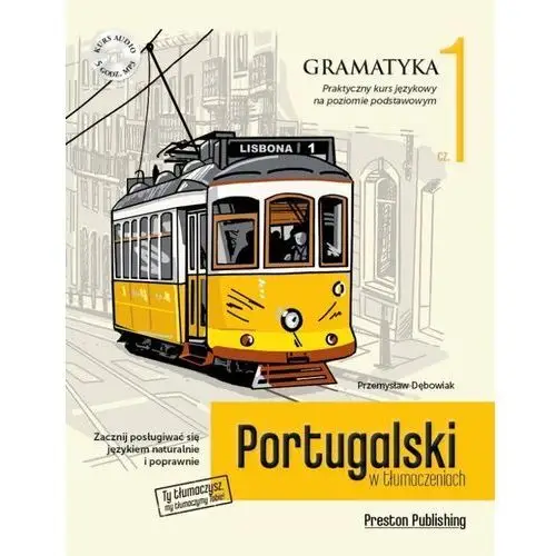 Portugalski w tłumaczeniach. Gramatyka. Część 1. Poziom A1-A2 + CD