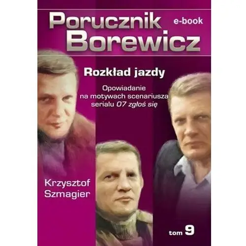 Porucznik Borewicz. Rozkład jazdy. Tom 9