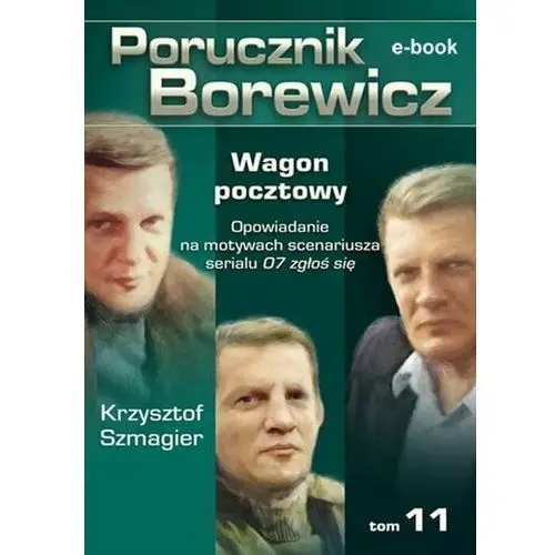 Porucznik Borewicz. Wagon pocztowy. Tom 11