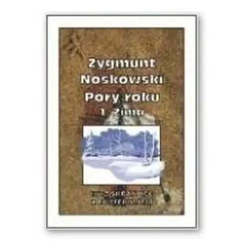 Pory roku 1 - Zima Noskowski, Zygmunt