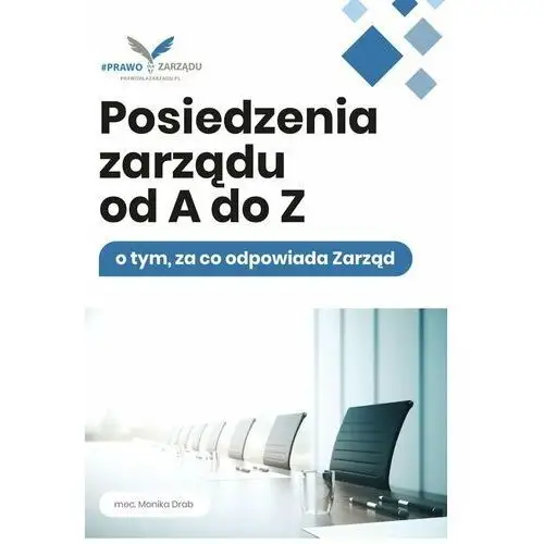 Posiedzenia zarządu od A do Z, czyli o tym, za co odpowiada zarząd