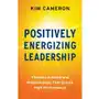 Positively Energizing Leadership: Virtuous Actions and Relationships That Create High Performance Sklep on-line