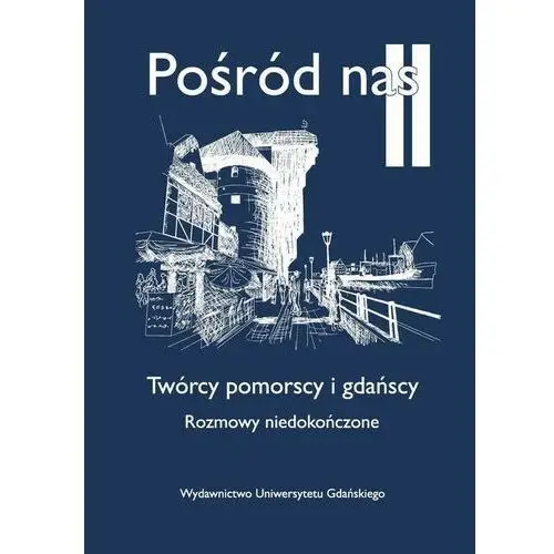 Pośród nas ii twórcy pomorscy i gdańscy