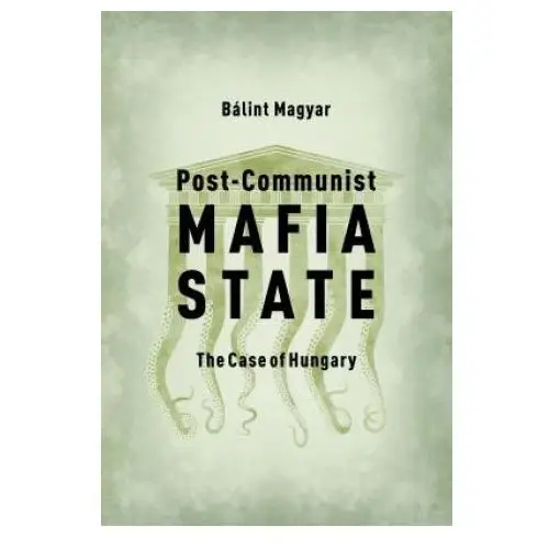 Post-communist mafia state Central european university press