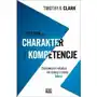 Postaw na charakter i kompetencje. Stanowisko i władza nie zrobią z ciebie lidera Clark, Timothy Sklep on-line