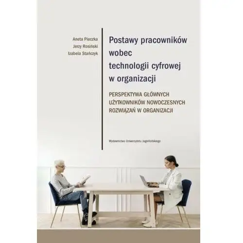 Postawy pracowników wobec technologii cyfrowej w organizacji