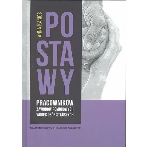 Postawy pracowników zawodów pomocowych wobec osób starszych