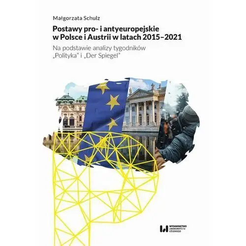 Postawy pro- i antyeuropejskie w Polsce i Austrii w latach 2015-2021