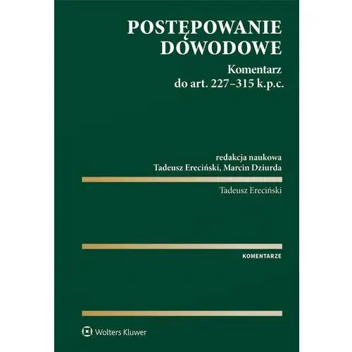 Postępowanie dowodowe. Komentarz do art. 227-315 k.p.c