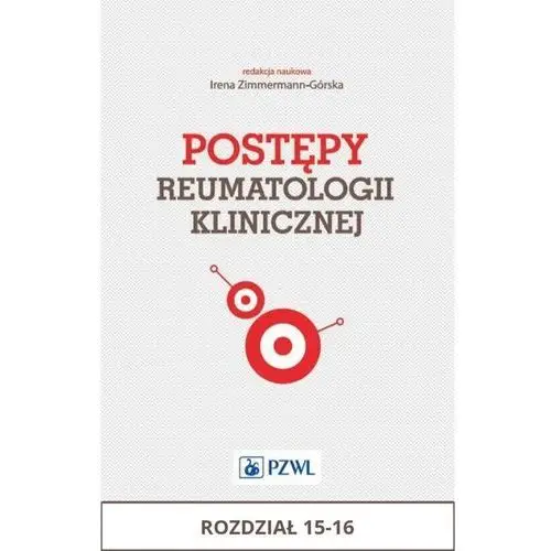 Postępy reumatologii klinicznej. rozdział 15-16 Wydawnictwo lekarskie pzwl