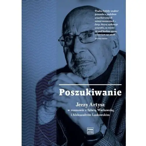 Poszukiwanie. Jerzy Artysz w rozmowie z Sylwią Wachowską i Aleksandrem Laskowskim