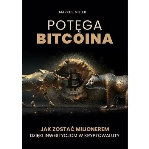 Potęga bitcoina. Jak zostać milionerem dzięki inwestycjom w kryptowaluty - ebook PDF