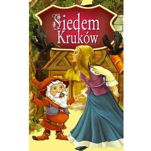 Siedem kruków. najpiękniejsze baśnie Potrus publishing