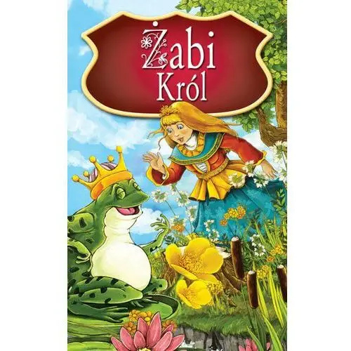 Żabi król. najpiękniejsze baśnie Potrus publishing