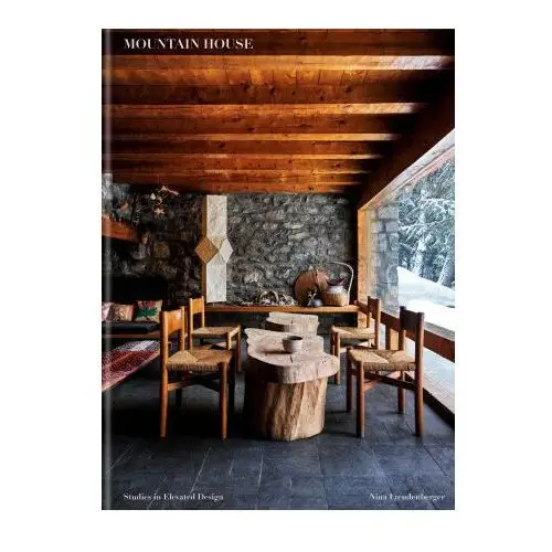 Mountain house: high-altitude homes around the world Potter clarkson n