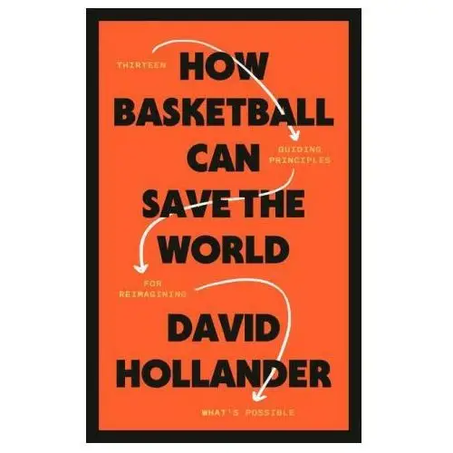 Potter/ten speed/harmony/rodale How basketball can save the world