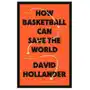 Potter/ten speed/harmony/rodale How basketball can save the world Sklep on-line