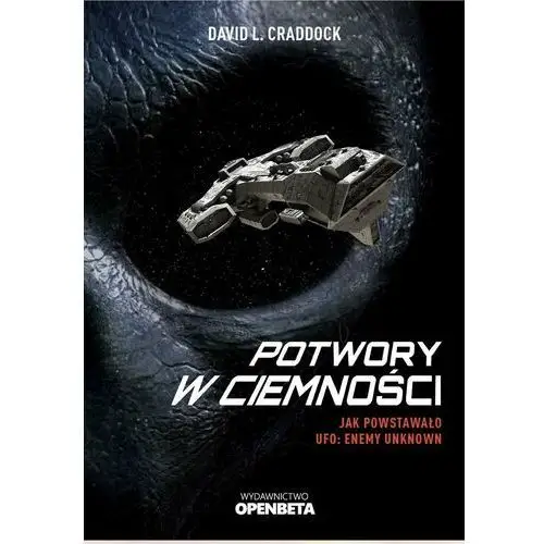 Potwory w ciemności. Jak powstawało UFO. Enemy Unknown