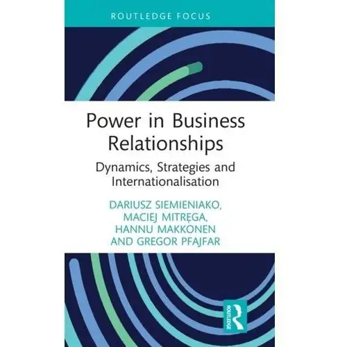 Power in Business Relationships Urban Wiesław, Siemieniako Dariusz