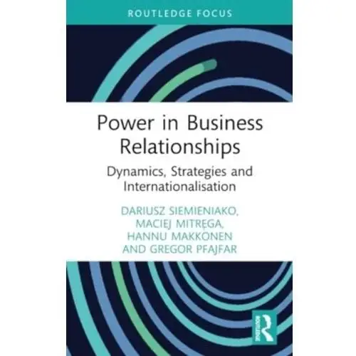 Power in Business Relationships Urban Wiesław, Siemieniako Dariusz