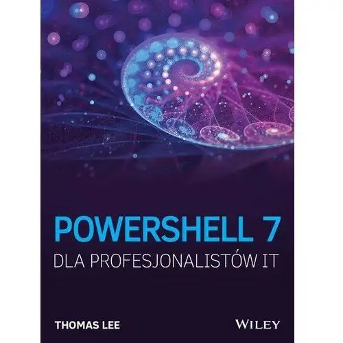 PowerShell 7 dla profesjonalistów IT