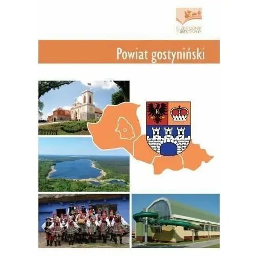 Powiat gostyniński. Przewodnik subiektywny