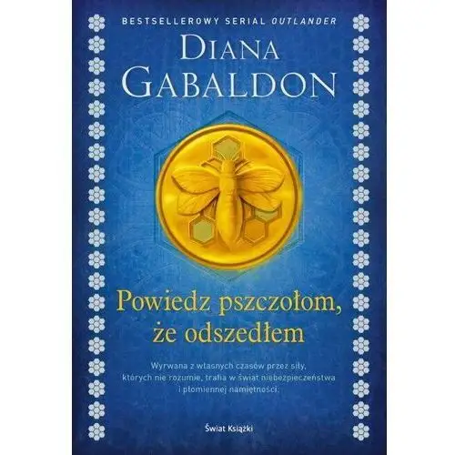 Powiedz pszczołom, że odszedłem Diana Gabaldon edycja Tw