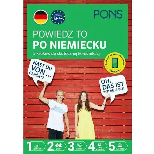 Powiedz to po niemiecku. 5 kroków do skutecznej komunikacji PONS. Poziom A1-A2